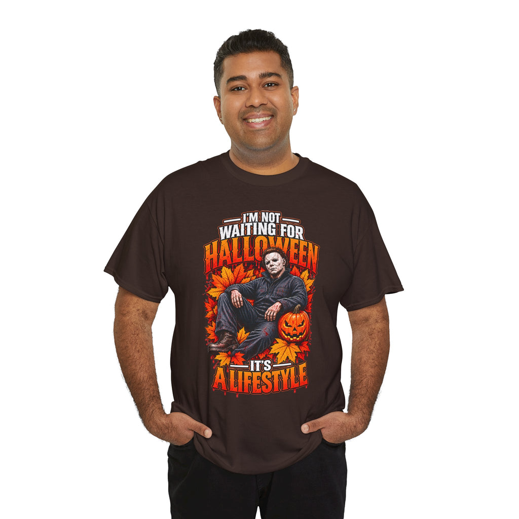 I'm Not Waiting for Halloween It's a Lifestyle tee | Michael Myers Halloween design