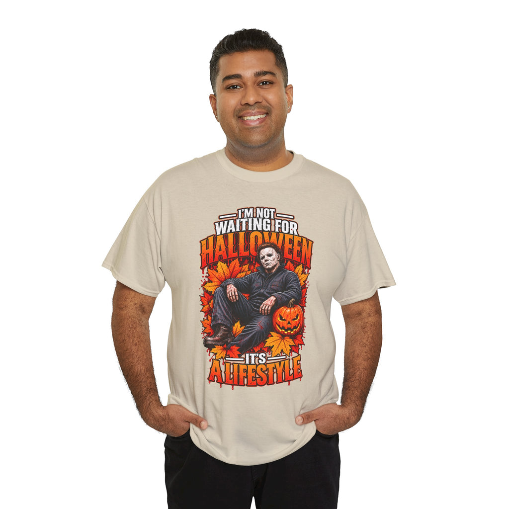 I'm Not Waiting for Halloween It's a Lifestyle tee | Michael Myers Halloween design