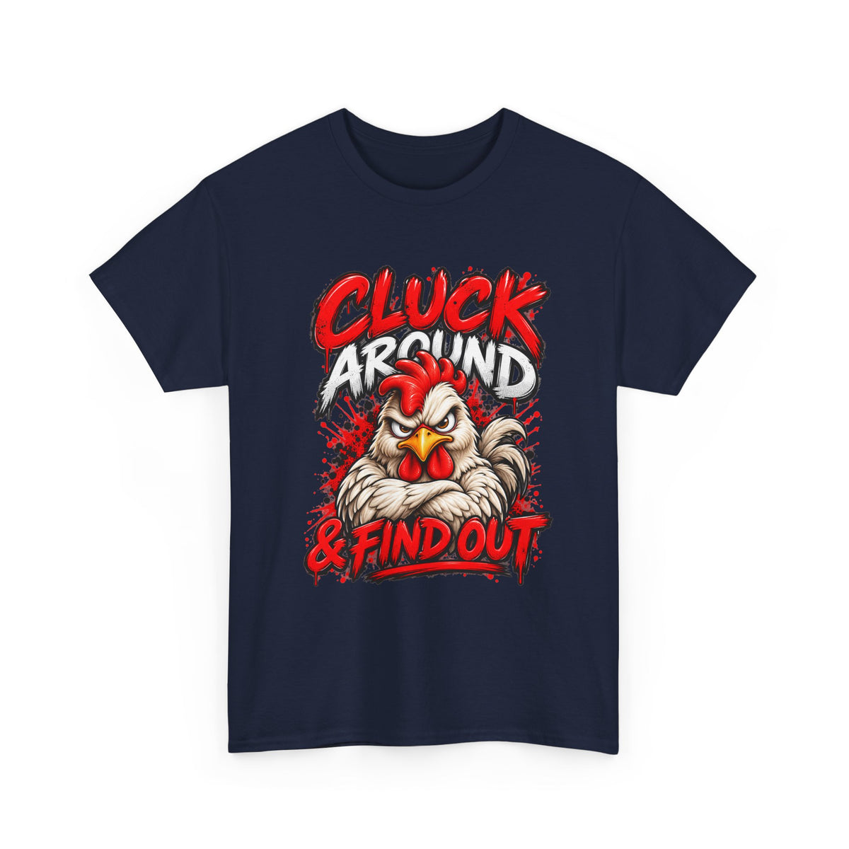 Cluck Around & Find Out Chicken Tee | Angry Rooster Graphic Shirt