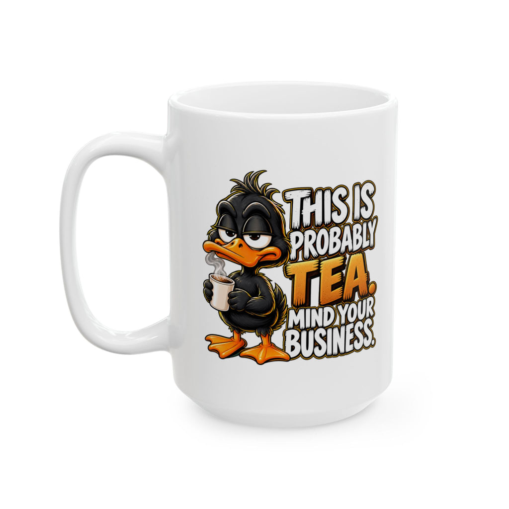 This is Probably Tea Mind Your Business – Tea Lover Mug