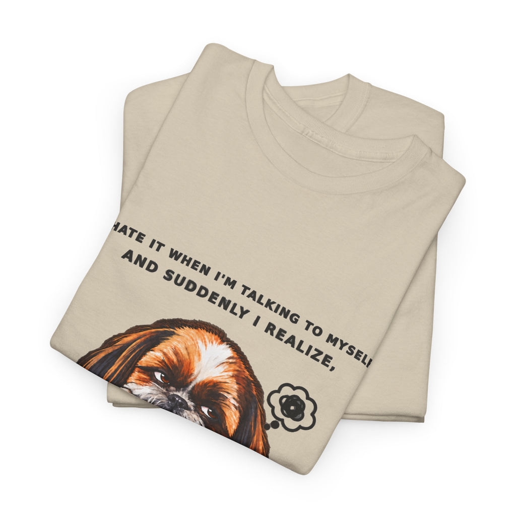 I Wasn't Listening Shih Tzu Funny Dog T-Shirt