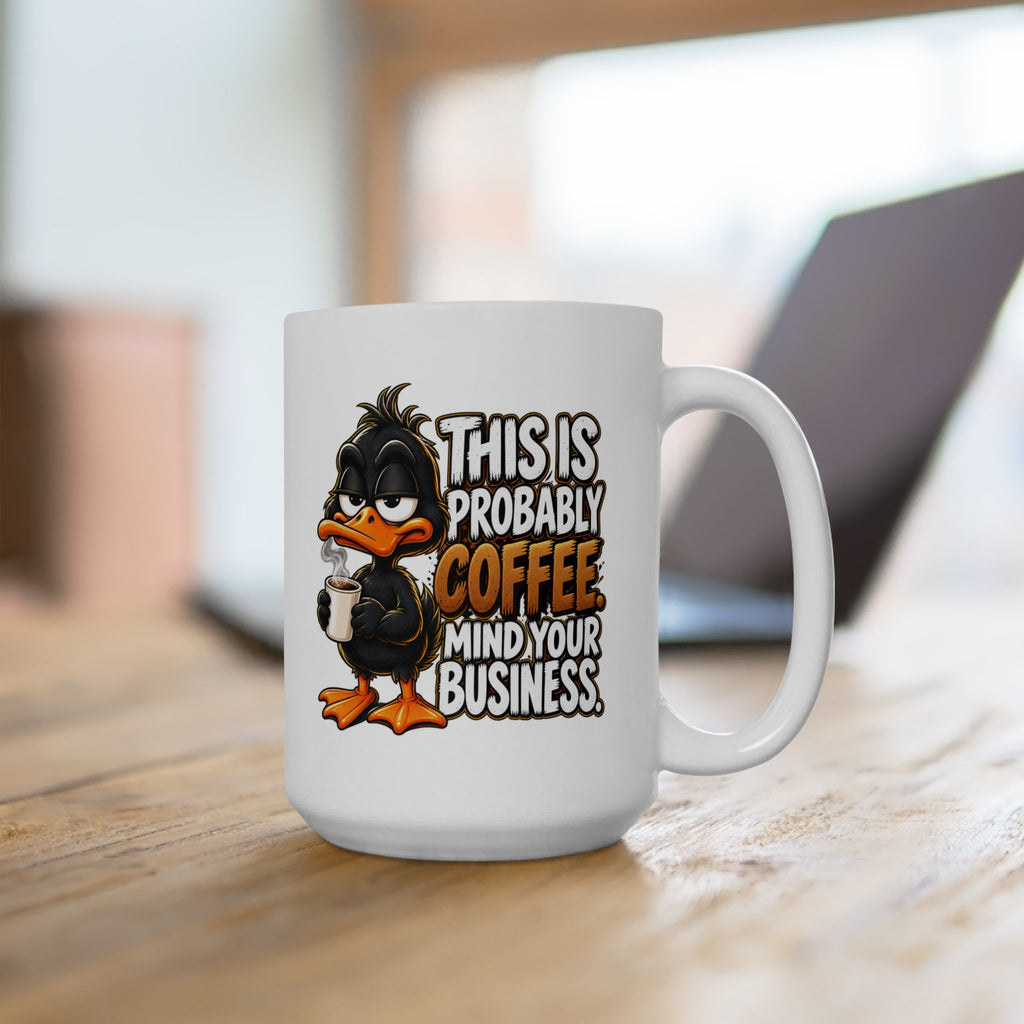 This is Probably Coffee Mind Your Business | Coffee Lover Ceramic Mug