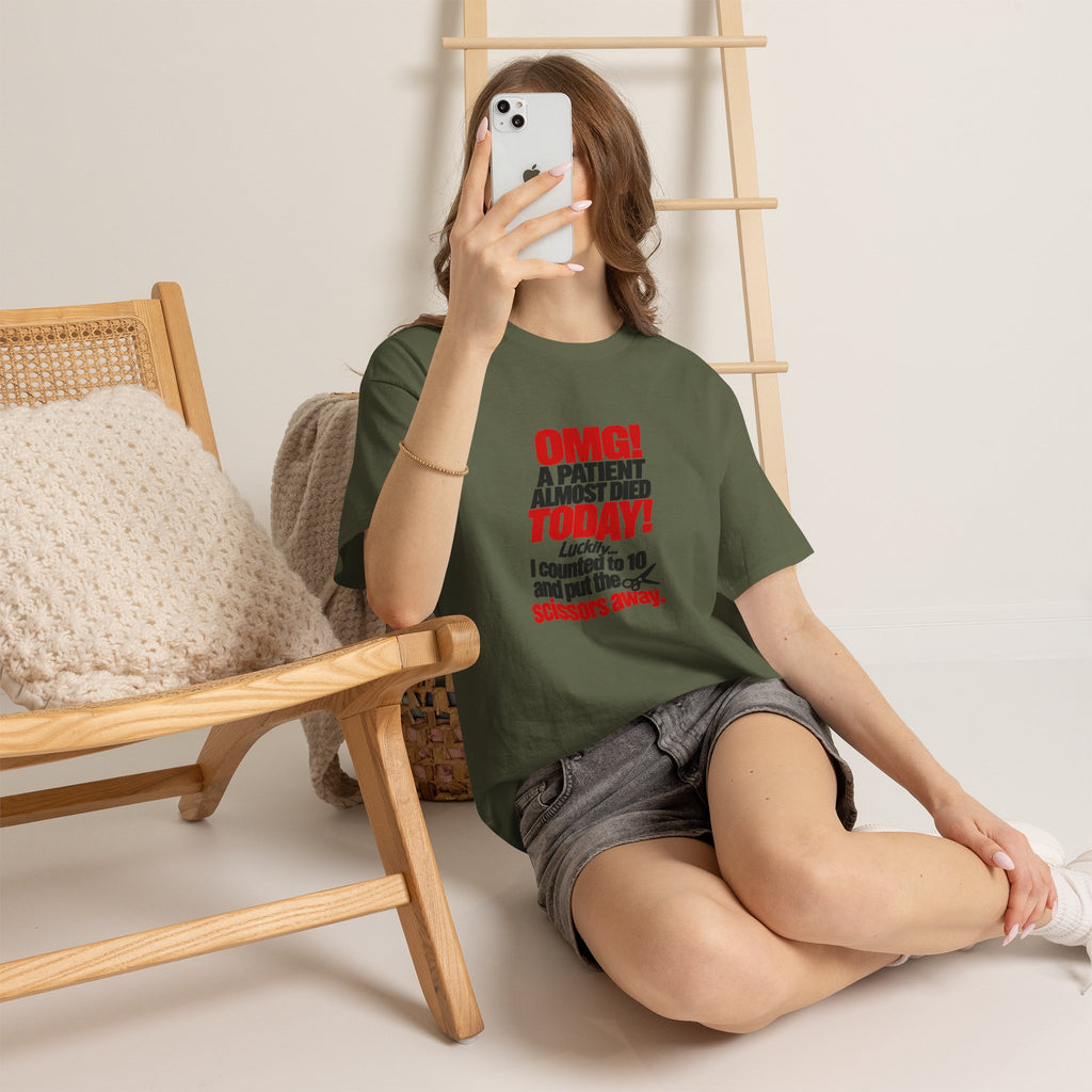 OMG A Patient Almost Died Today T-Shirt | Funny Medical/Nurse/Dentist Tee
