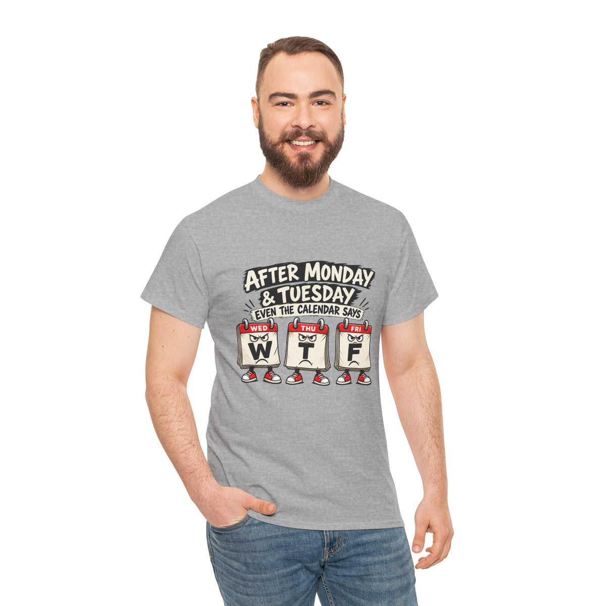 After Monday & Tuesday Funny Calendar WTF Tee | Graphic T-Shirt | Unisex design