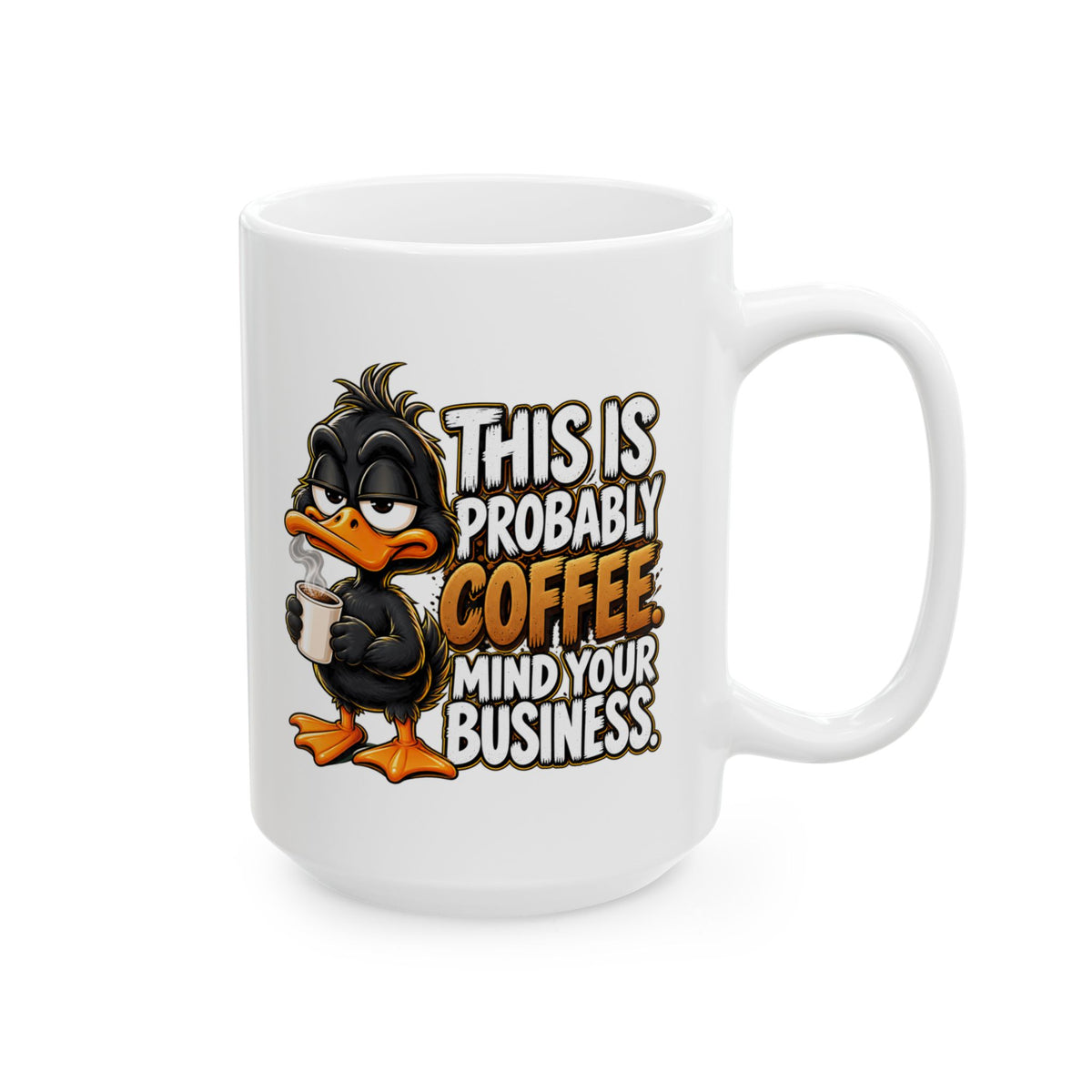 This is Probably Coffee Mind Your Business | Coffee Lover Ceramic Mug
