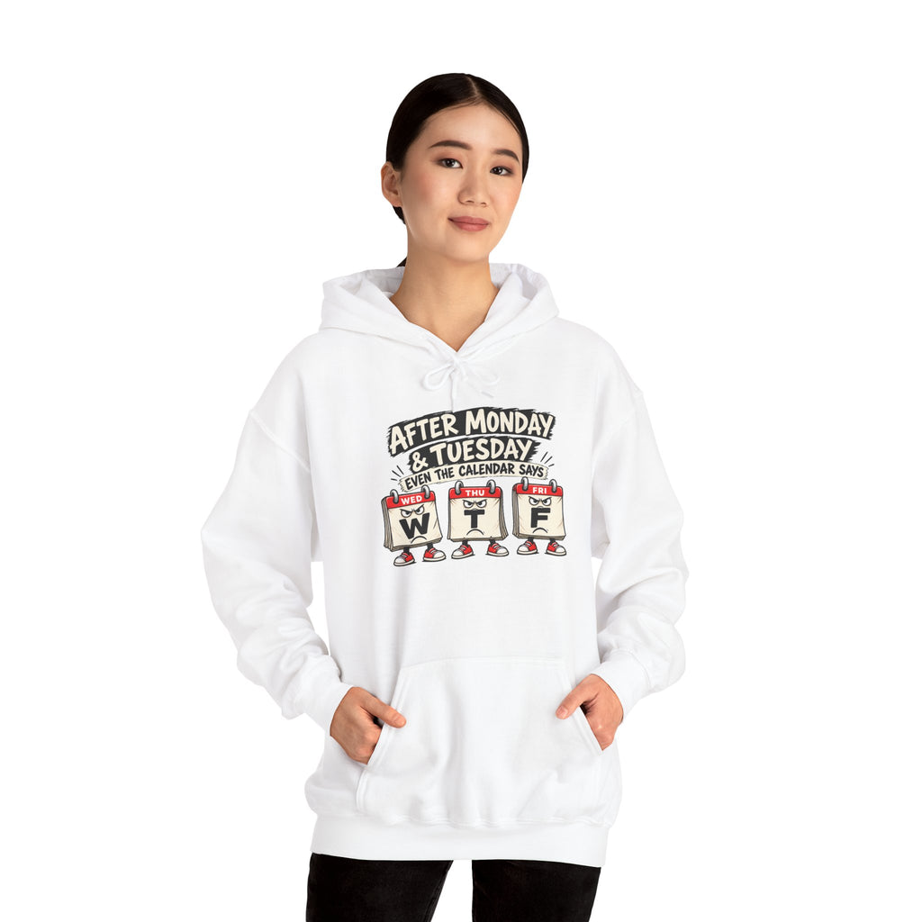 After Monday & Tuesday WTF Graphic Hoodie | Funny Weekday Humor | Unisex Design