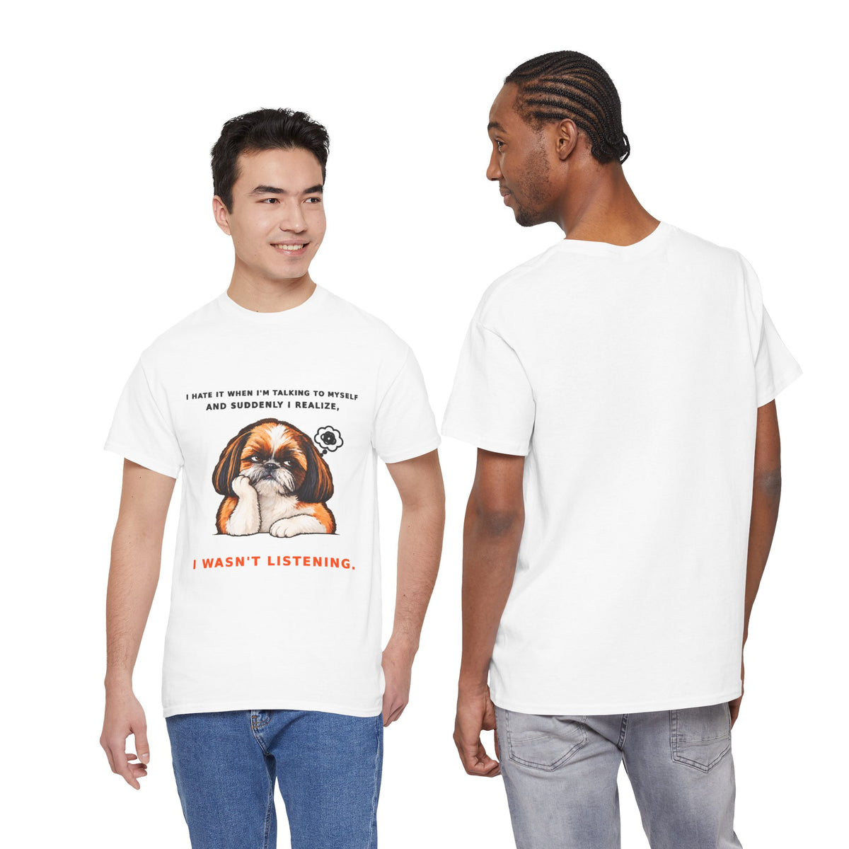 I Wasn't Listening Shih Tzu Funny Dog T-Shirt