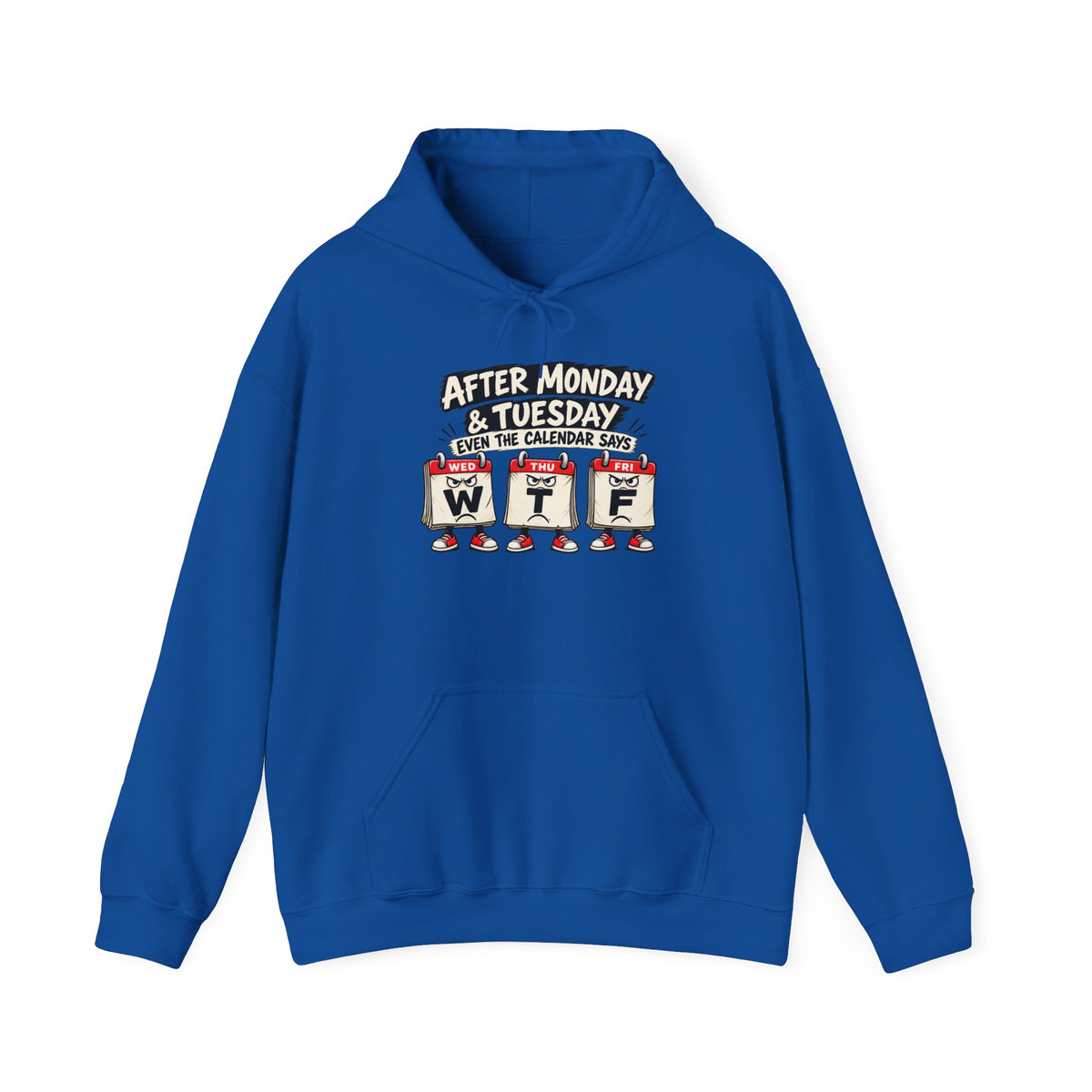 After Monday & Tuesday WTF Graphic Hoodie | Funny Weekday Humor | Unisex Design