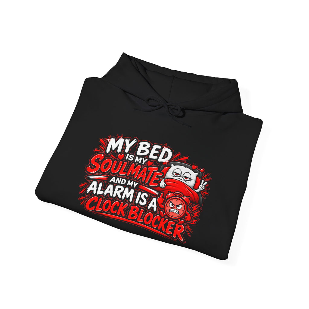 My Bed Is My Soulmate Alarm Is A Clock-Blocker Hoodie | Funny Hoodie