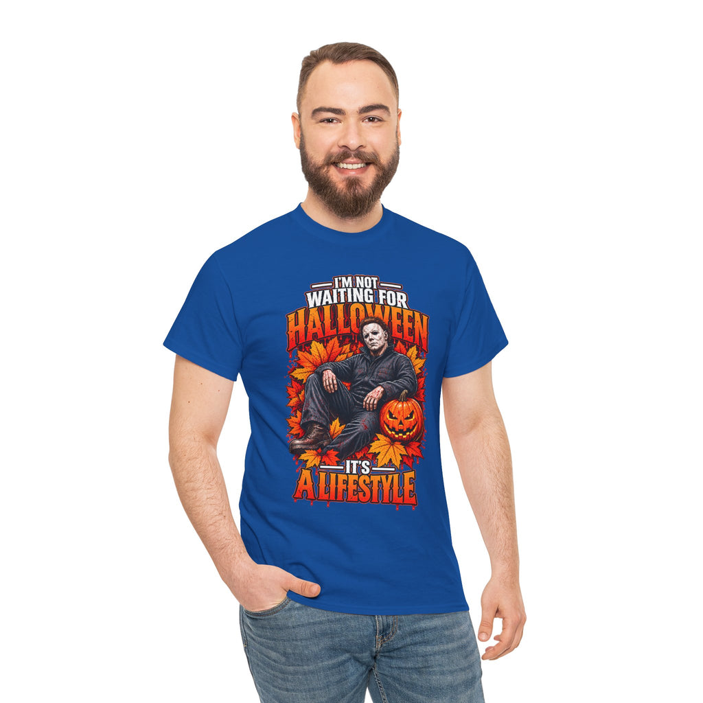 I'm Not Waiting for Halloween It's a Lifestyle tee | Michael Myers Halloween design