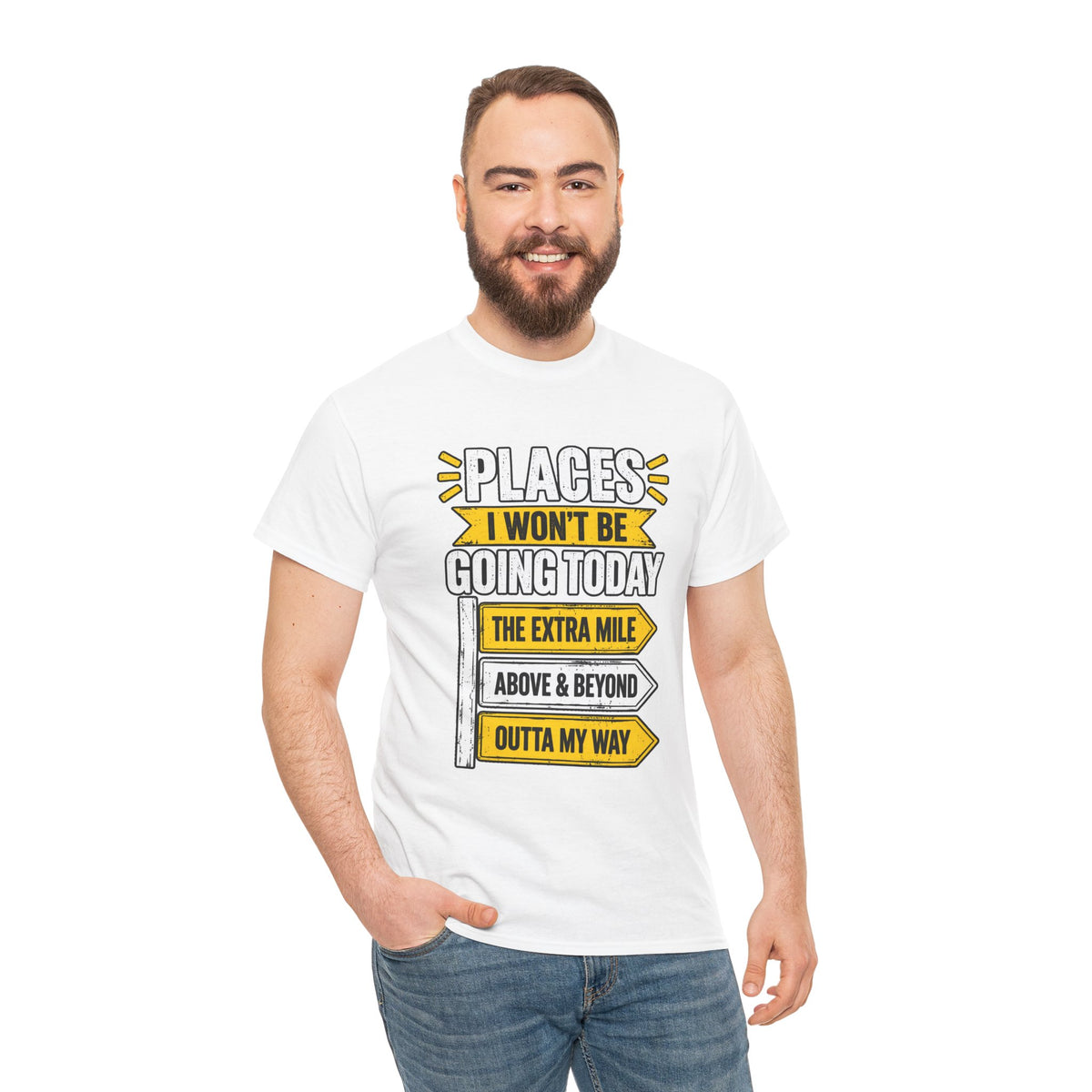 Places I Won't Be Going Today T-Shirt | Funny Road Sign Graphic Tee | Unisex design