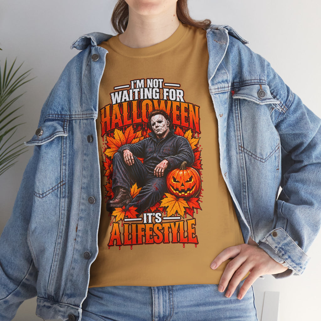 I'm Not Waiting for Halloween It's a Lifestyle tee | Michael Myers Halloween design