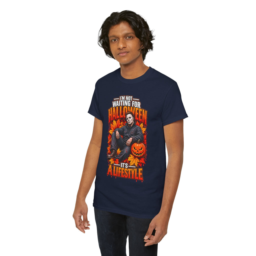 I'm Not Waiting for Halloween It's a Lifestyle tee | Michael Myers Halloween design