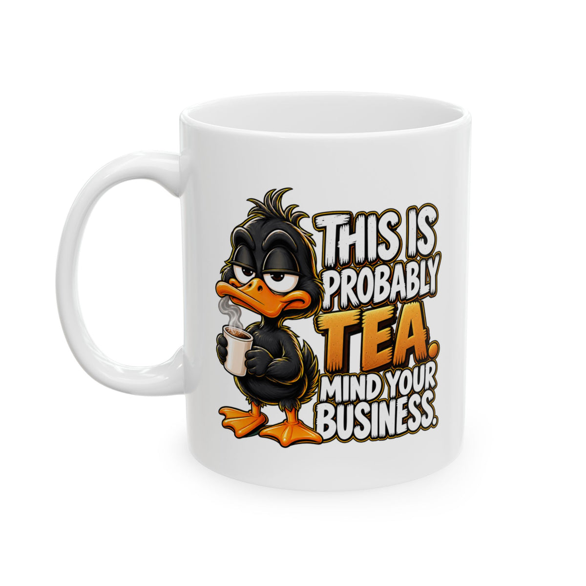 This is Probably Tea Mind Your Business – Tea Lover Mug
