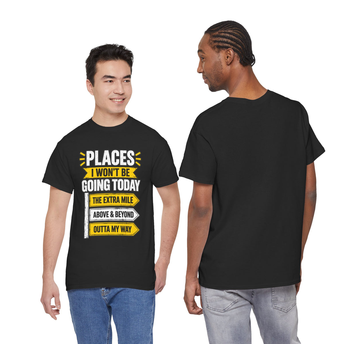 Places I Won't Be Going Today T-Shirt | Funny Road Sign Graphic Tee | Unisex design