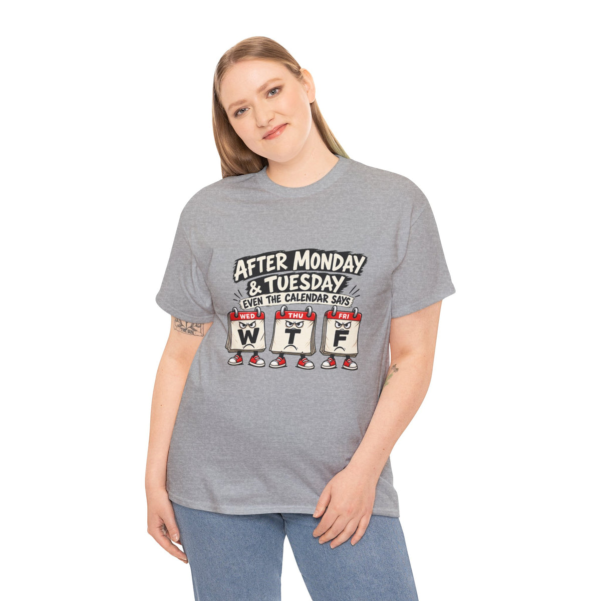 After Monday & Tuesday Funny Calendar WTF Tee | Graphic T-Shirt | Unisex design