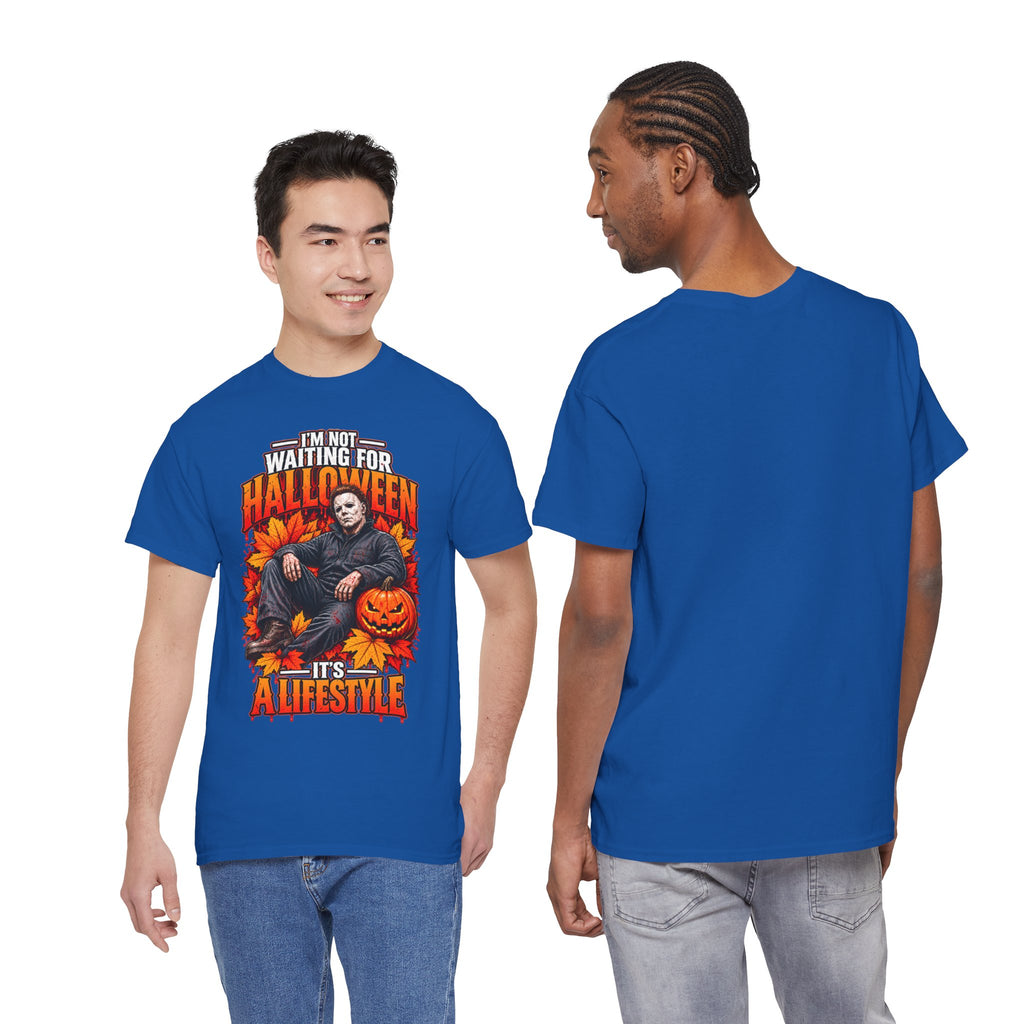 I'm Not Waiting for Halloween It's a Lifestyle tee | Michael Myers Halloween design