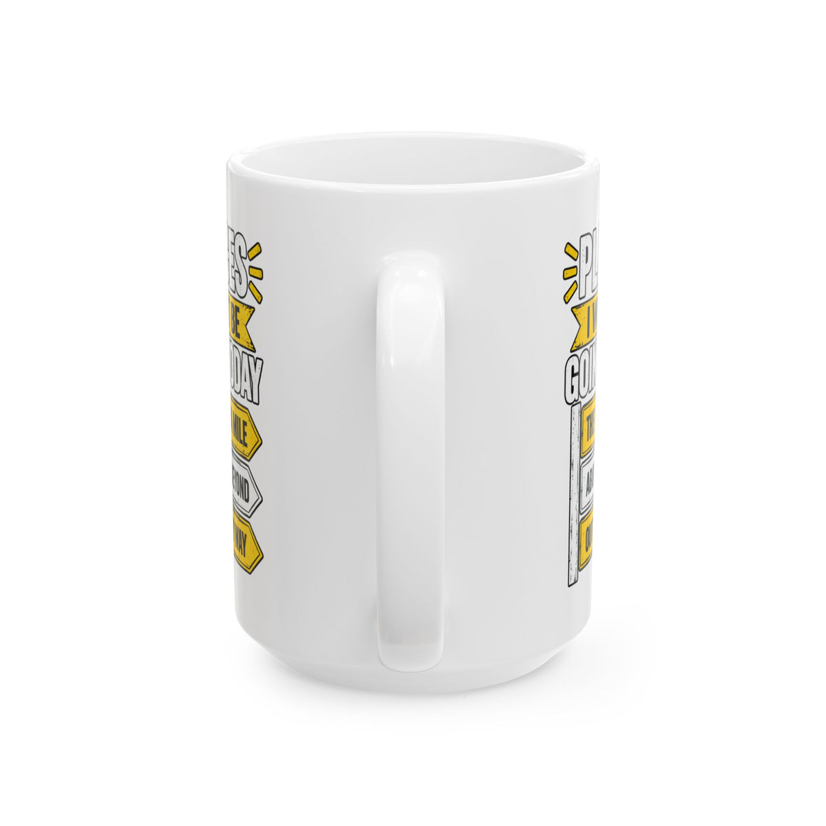 Copy of Places I Wont Be going Today Mug | Above and Beyond, hell no, not today! | Funny Ceramic Mug