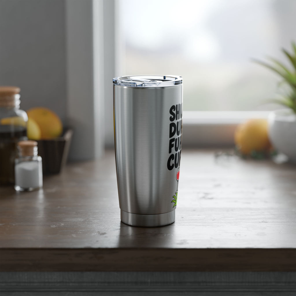 Grinch Tumbler - "Shuh Duh Fuh Cup" 20oz Stainless Travel Mug