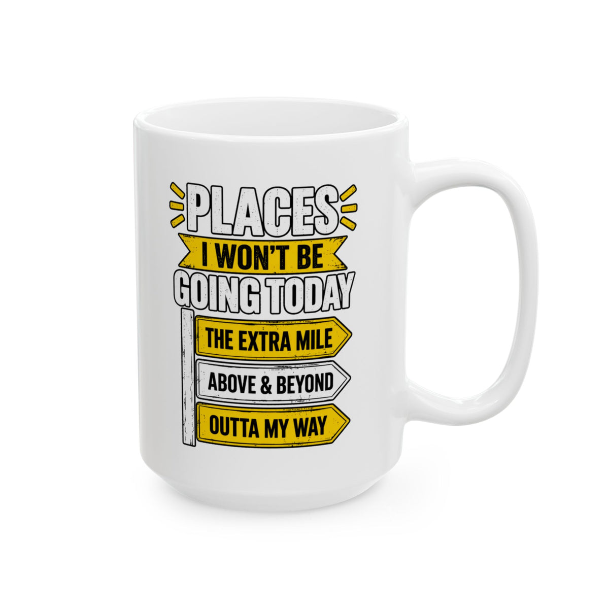 Copy of Places I Wont Be going Today Mug | Above and Beyond, hell no, not today! | Funny Ceramic Mug