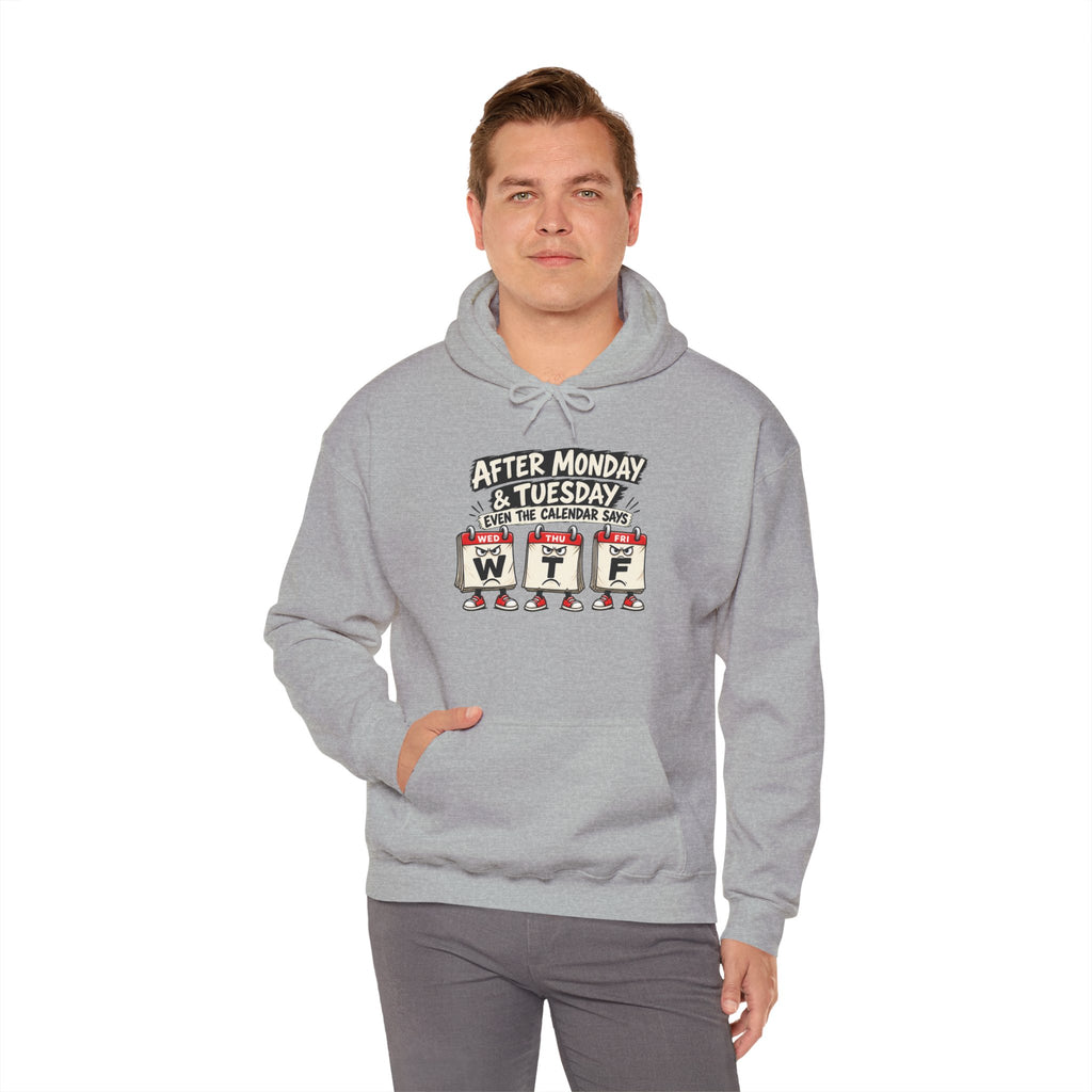 After Monday & Tuesday WTF Graphic Hoodie | Funny Weekday Humor | Unisex Design