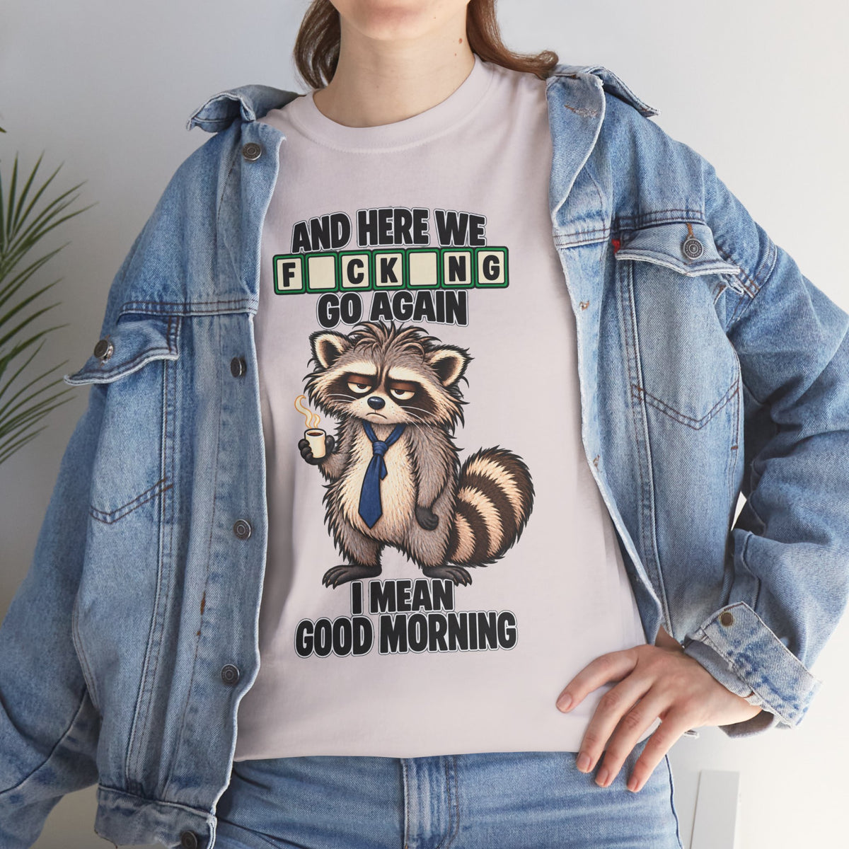 Grumpy Raccoon 'And Here We F*cking Go Again' T-Shirt | Morning Coffee Tee