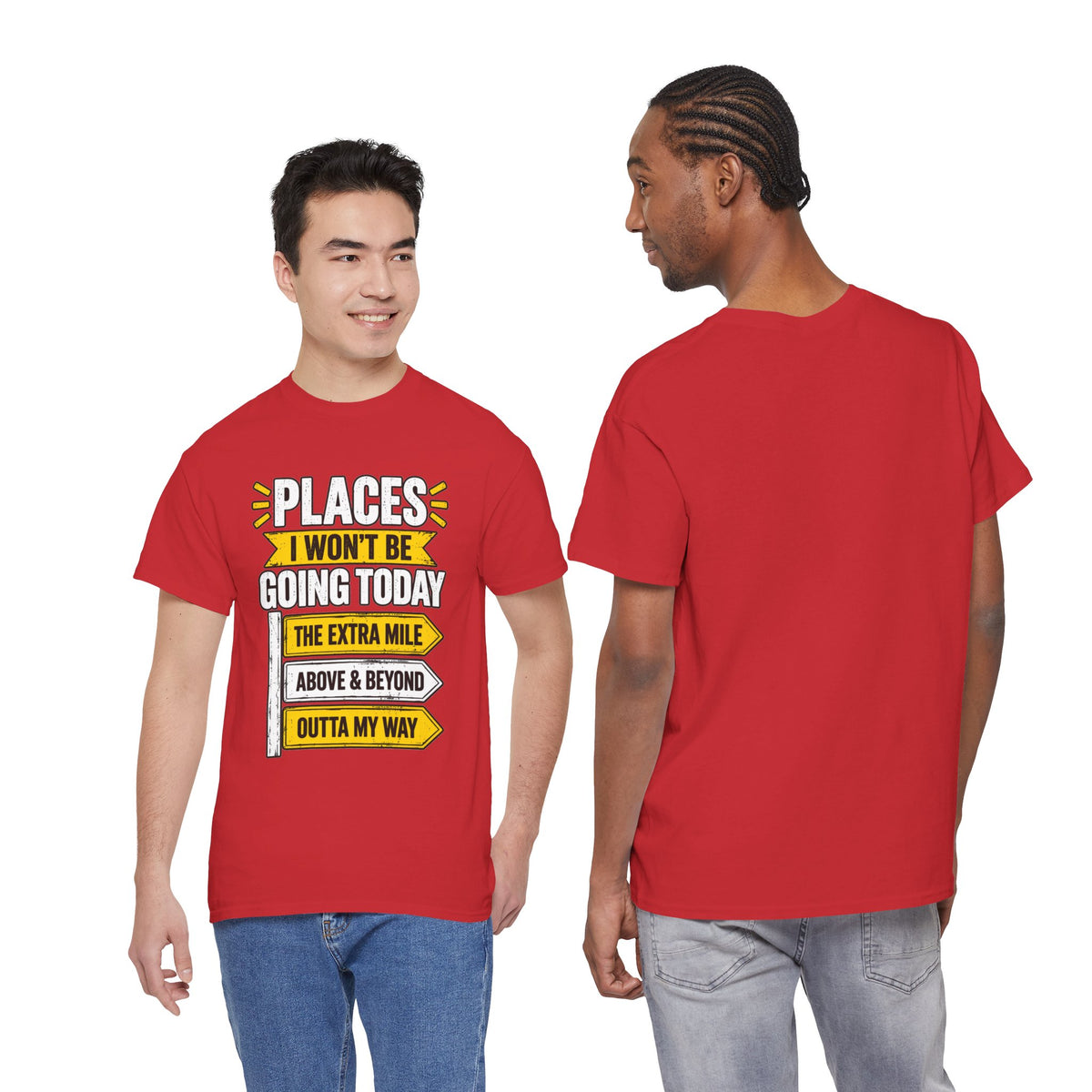 Places I Won't Be Going Today T-Shirt | Funny Road Sign Graphic Tee | Unisex design