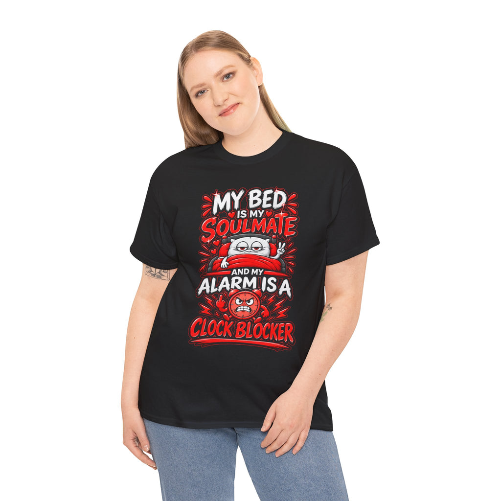 My Bed Is My Soulmate and My Alarm Is a Clock Blocker T-Shirt | Funny Sleep Tee