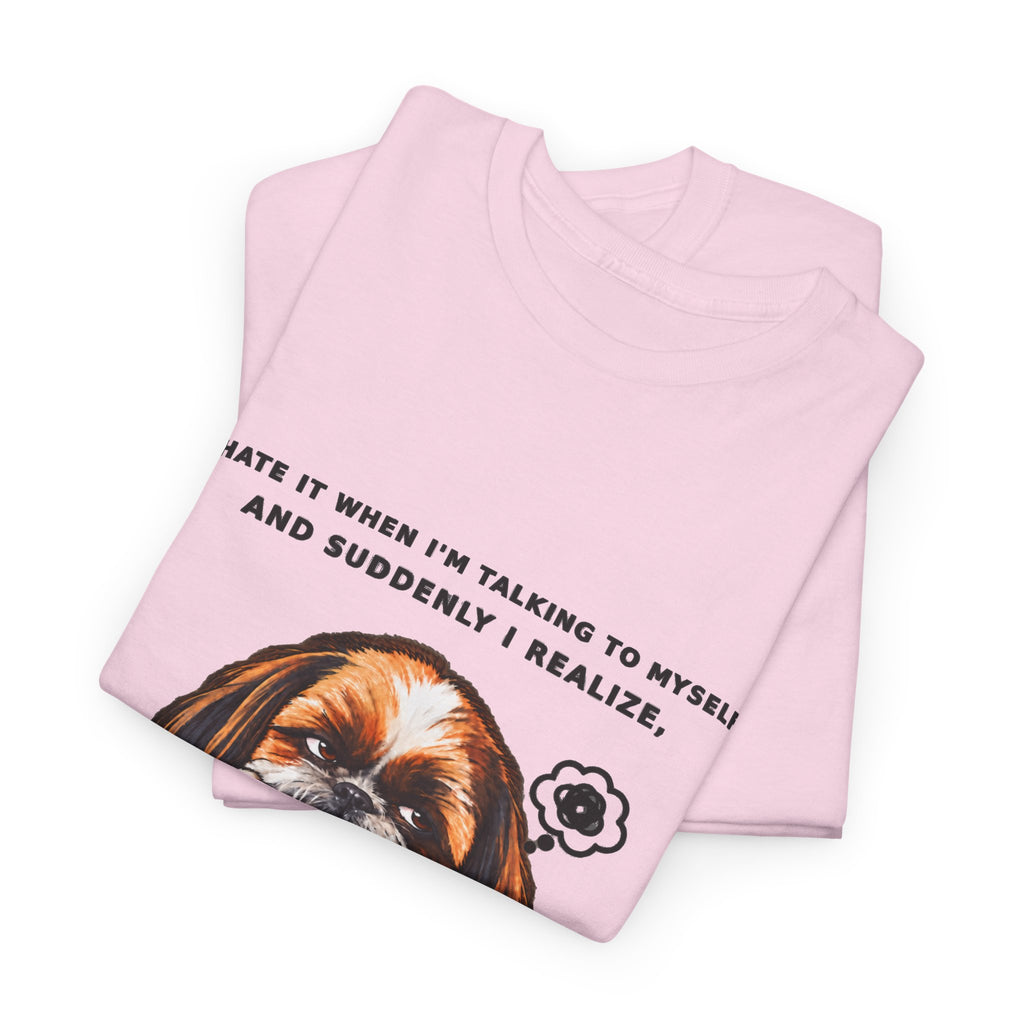 I Wasn't Listening Shih Tzu Funny Dog T-Shirt