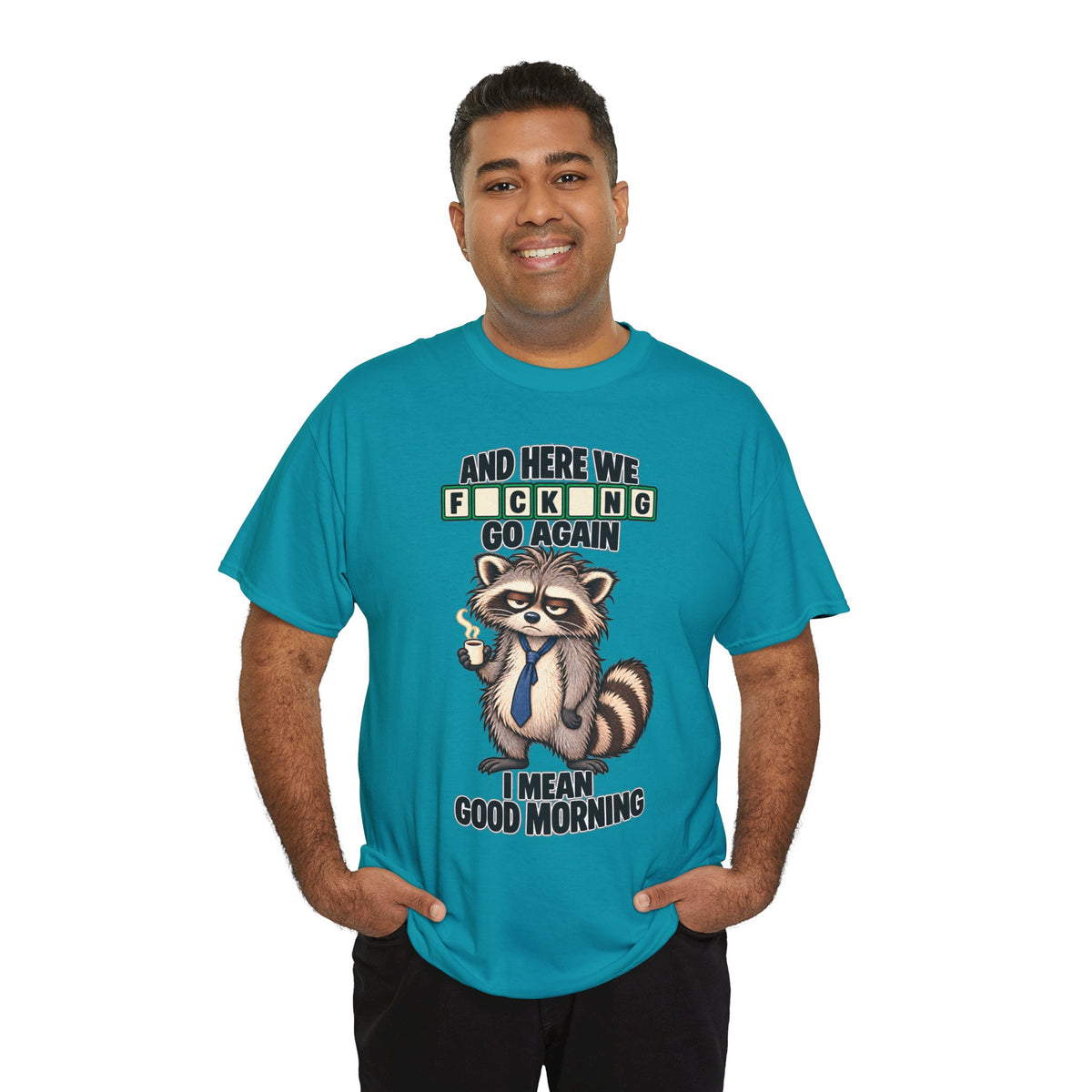 Grumpy Raccoon 'And Here We F*cking Go Again' T-Shirt | Morning Coffee Tee