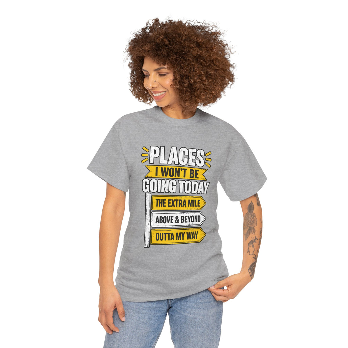 Places I Won't Be Going Today T-Shirt | Funny Road Sign Graphic Tee | Unisex design