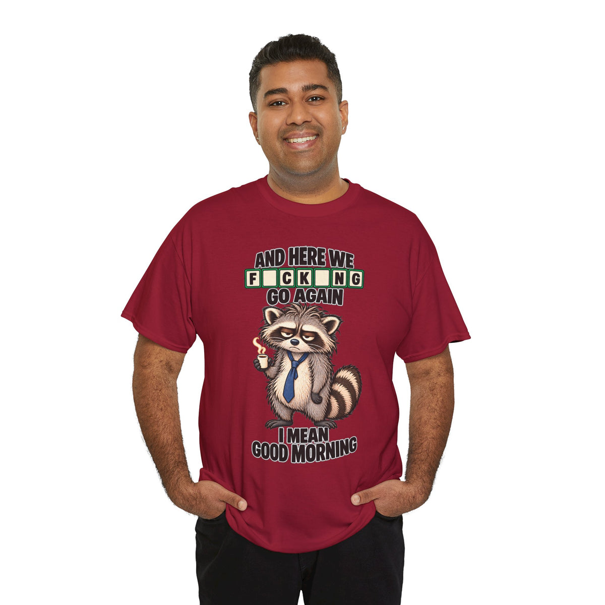 Grumpy Raccoon 'And Here We F*cking Go Again' T-Shirt | Morning Coffee Tee