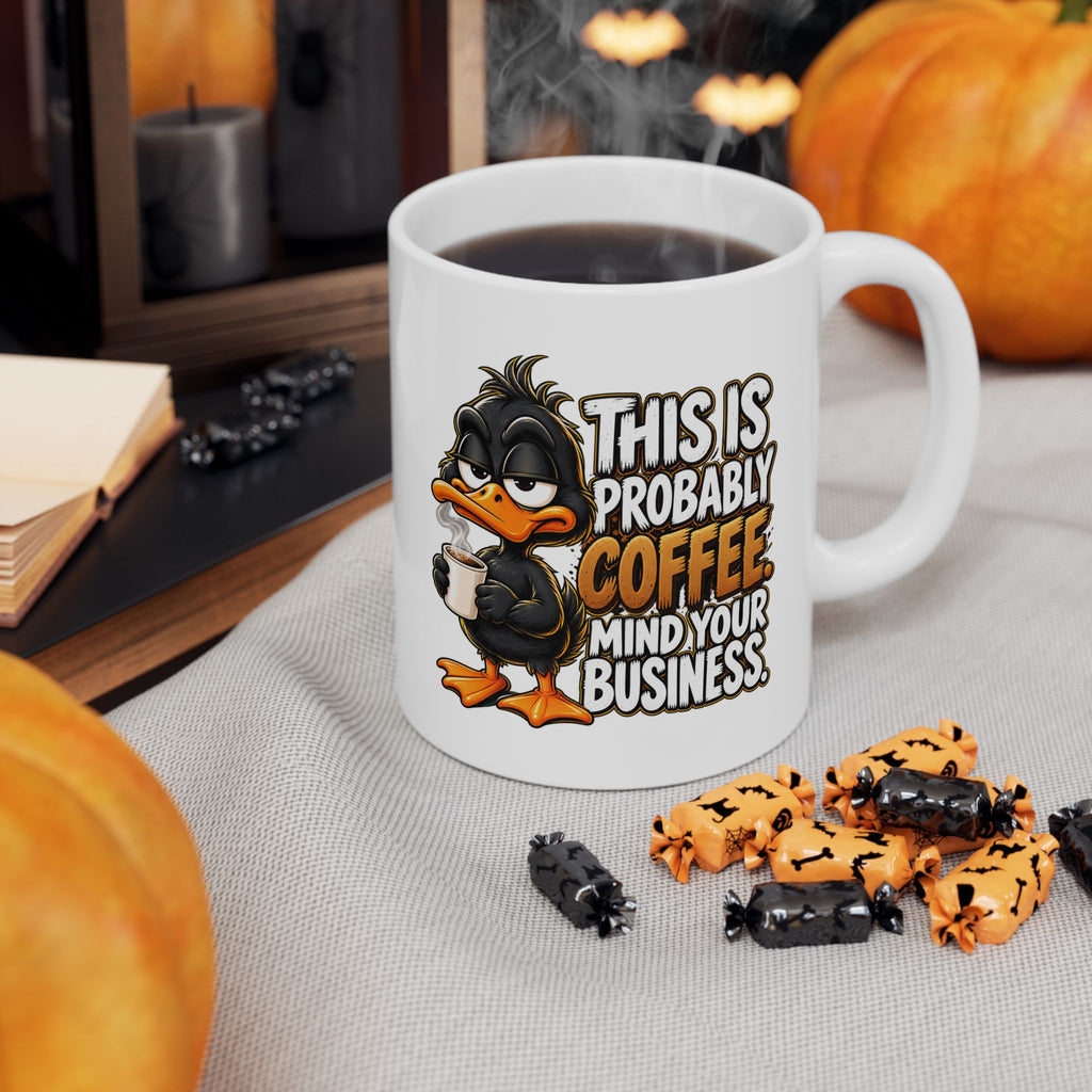 This is Probably Coffee Mind Your Business | Coffee Lover Ceramic Mug