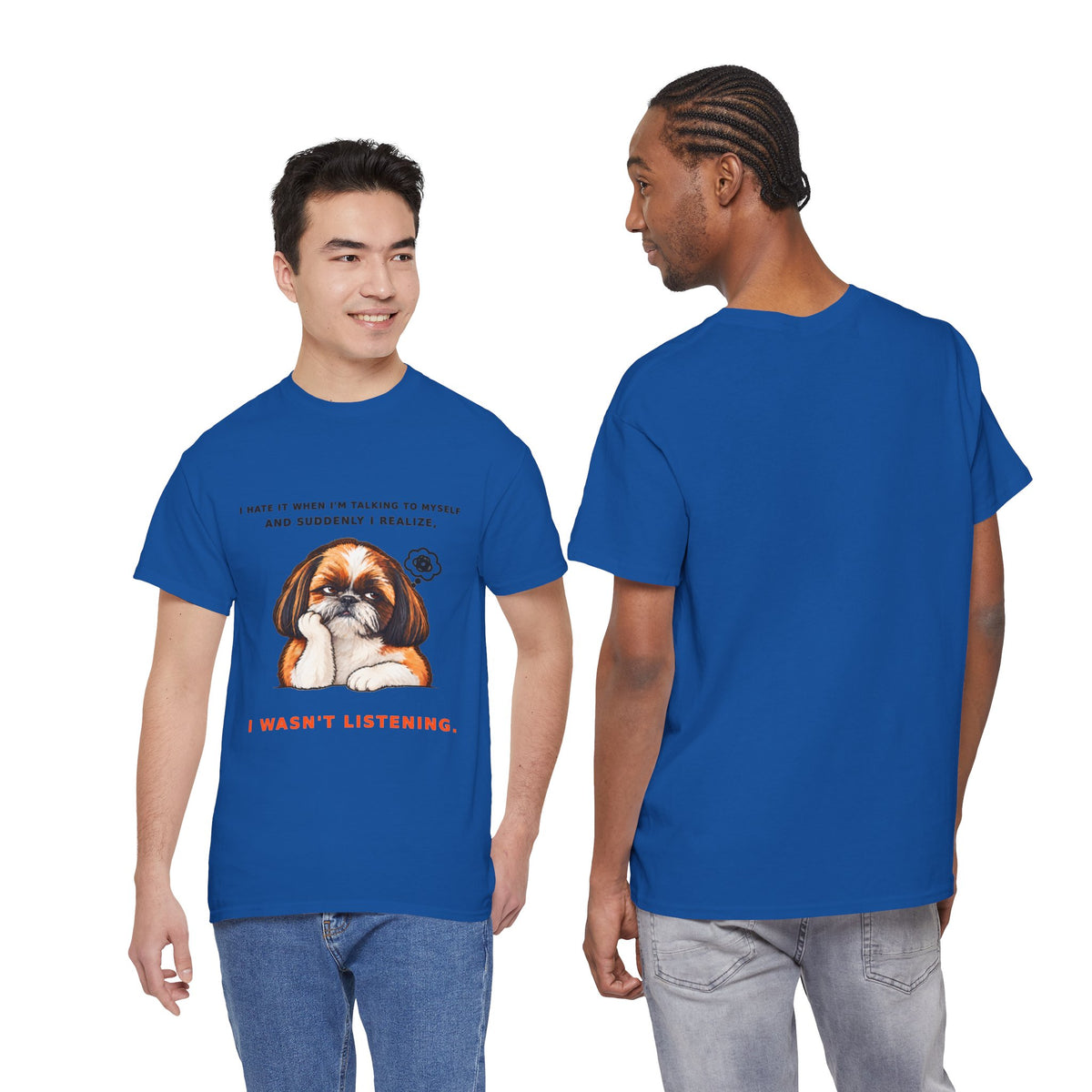 I Wasn't Listening Shih Tzu Funny Dog T-Shirt