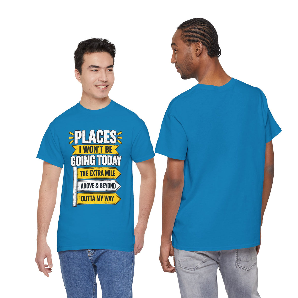 Places I Won't Be Going Today T-Shirt | Funny Road Sign Graphic Tee | Unisex design