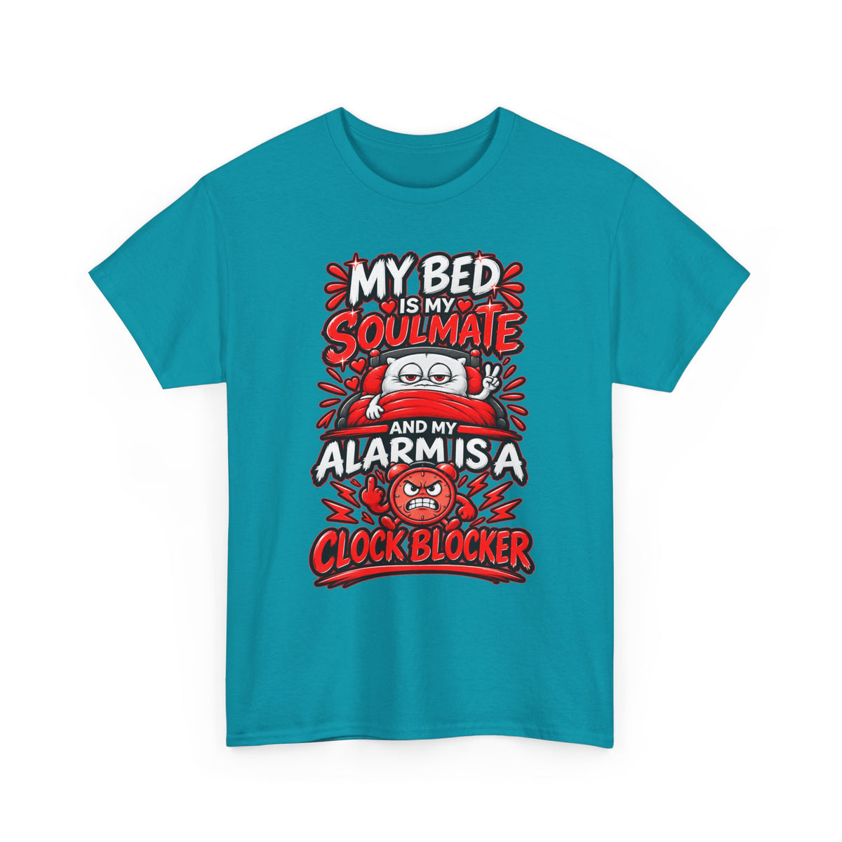 My Bed Is My Soulmate and My Alarm Is a Clock Blocker T-Shirt | Funny Sleep Tee