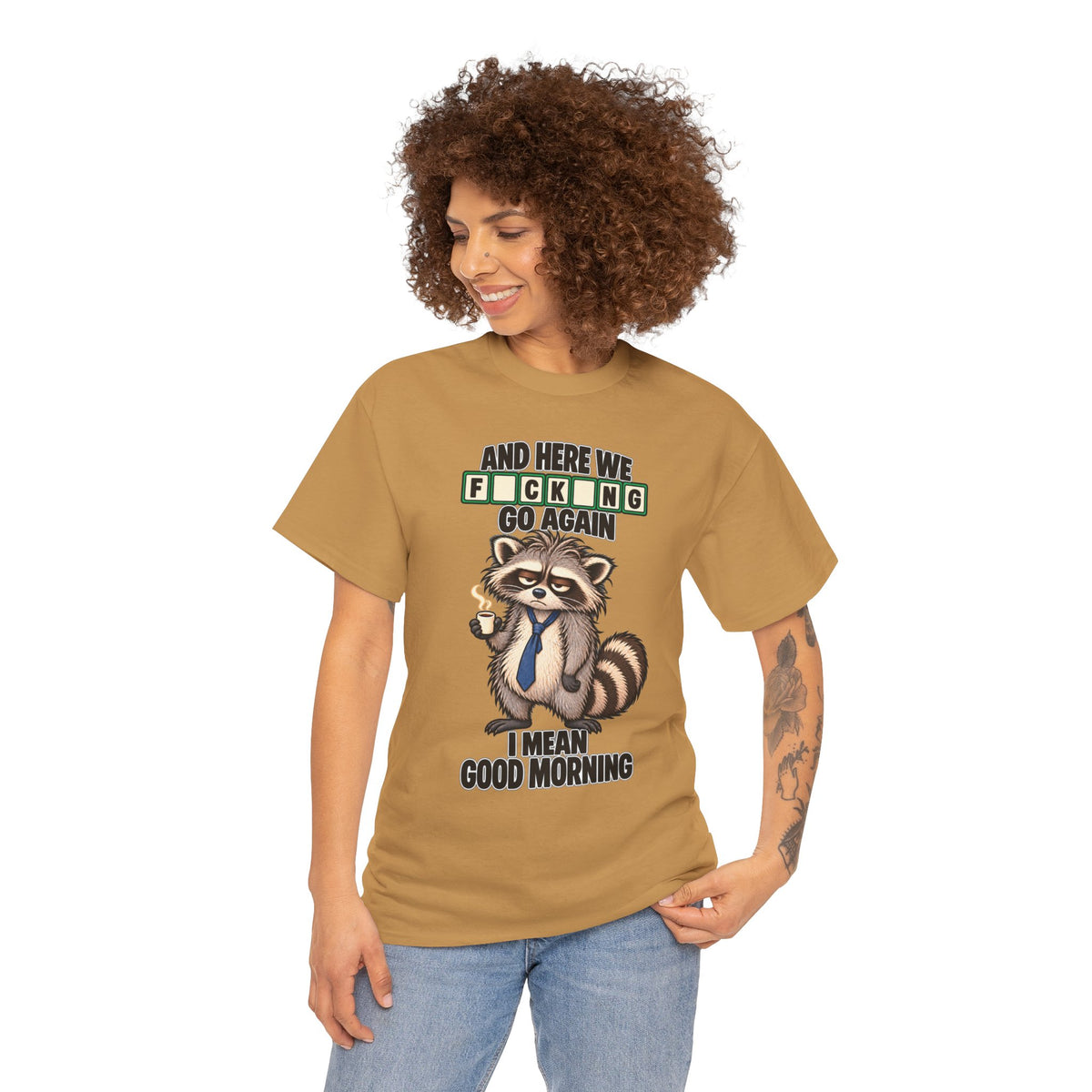 Grumpy Raccoon 'And Here We F*cking Go Again' T-Shirt | Morning Coffee Tee