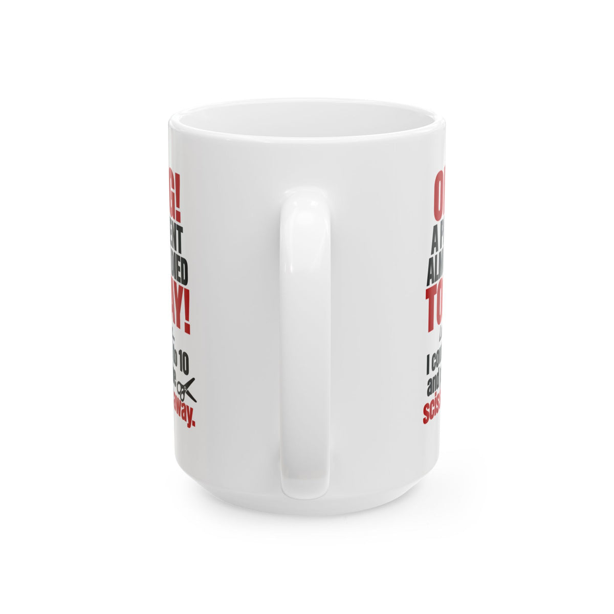 Copy of OMG! A Patient Almost Died Today Mug | Ceramic Coffee Cup, 11oz & 15 oz | Humor: Medical, Nurse, Dentist, Allied Health