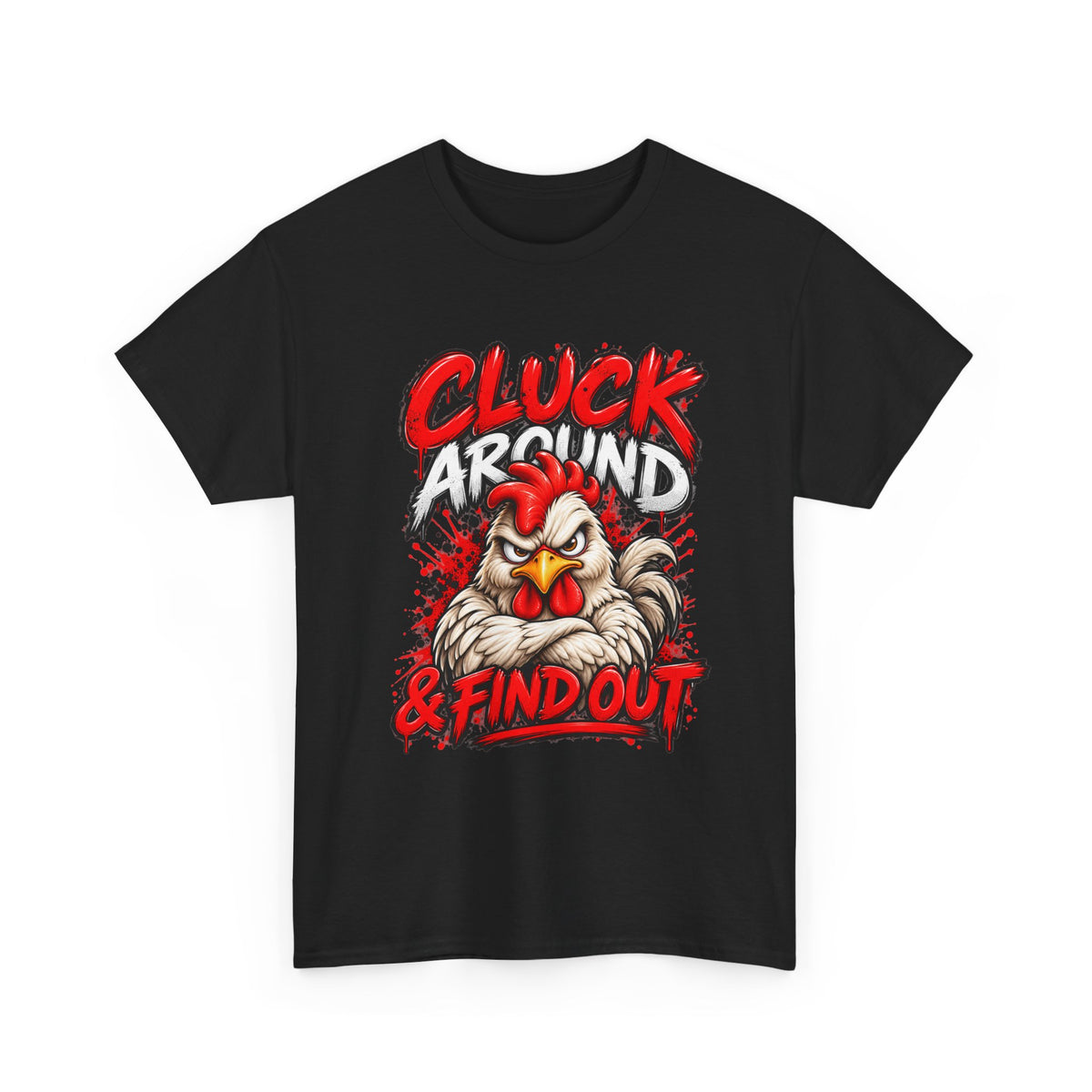 Cluck Around & Find Out Chicken Tee | Angry Rooster Graphic Shirt