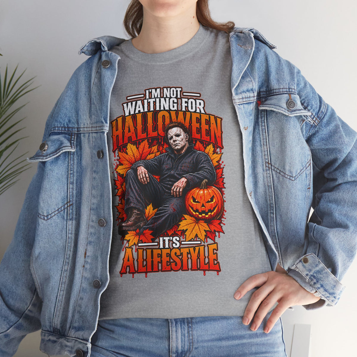 I'm Not Waiting for Halloween It's a Lifestyle tee | Michael Myers Halloween design