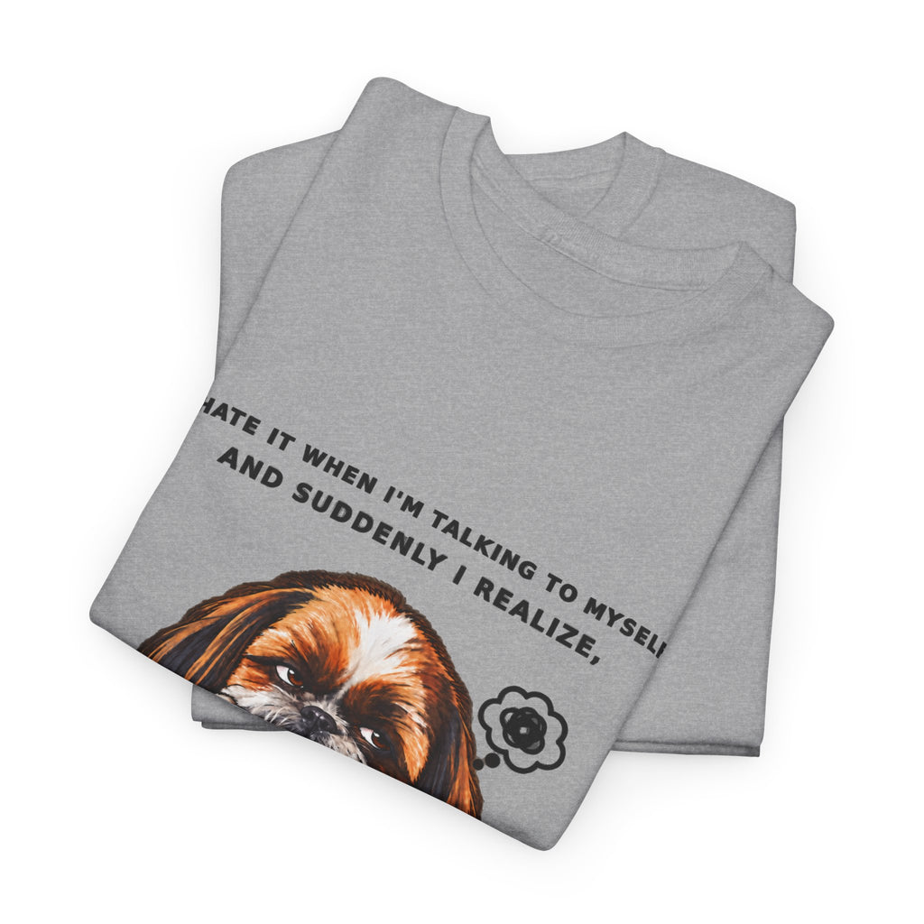 I Wasn't Listening Shih Tzu Funny Dog T-Shirt