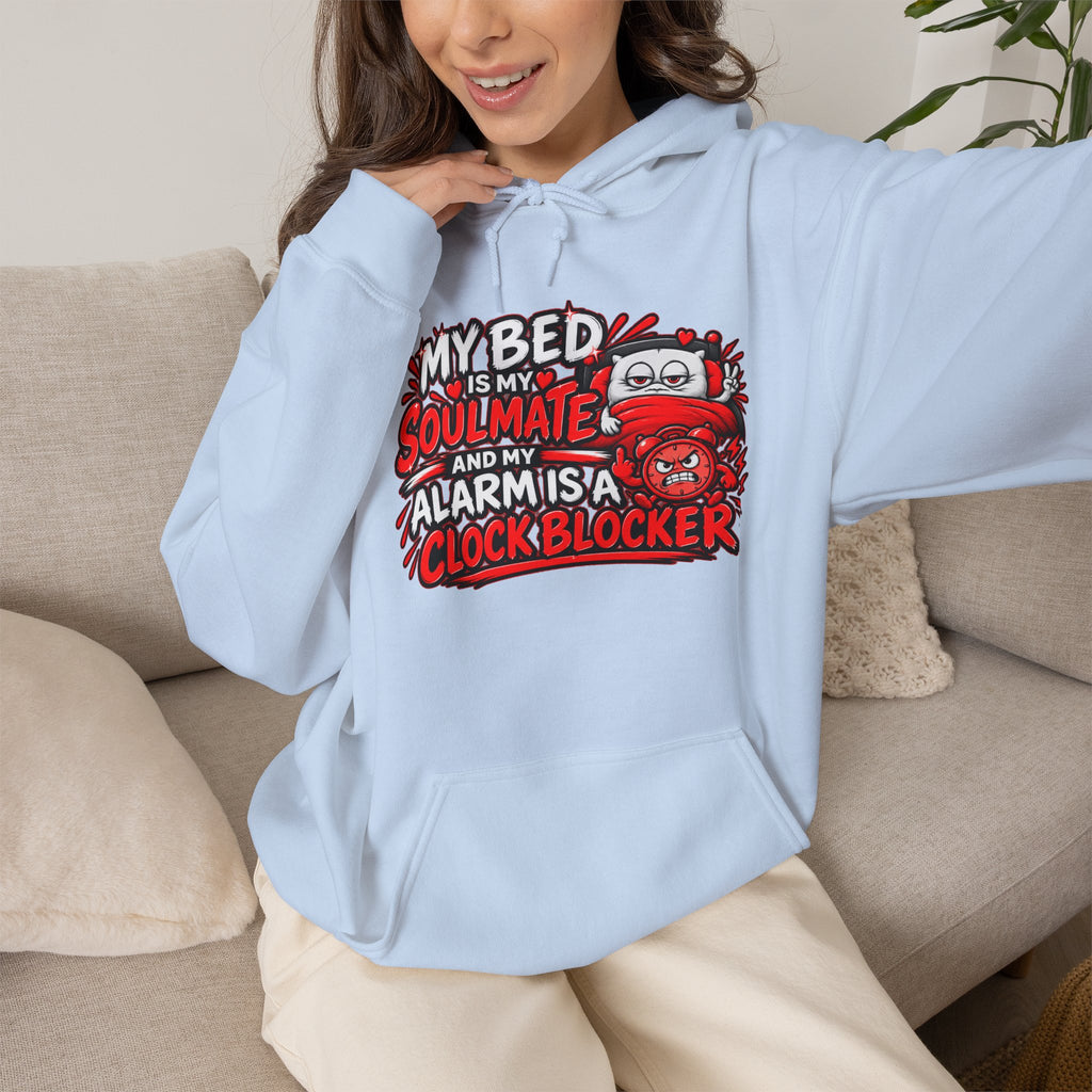 My Bed Is My Soulmate Alarm Is A Clock-Blocker Hoodie | Funny Hoodie