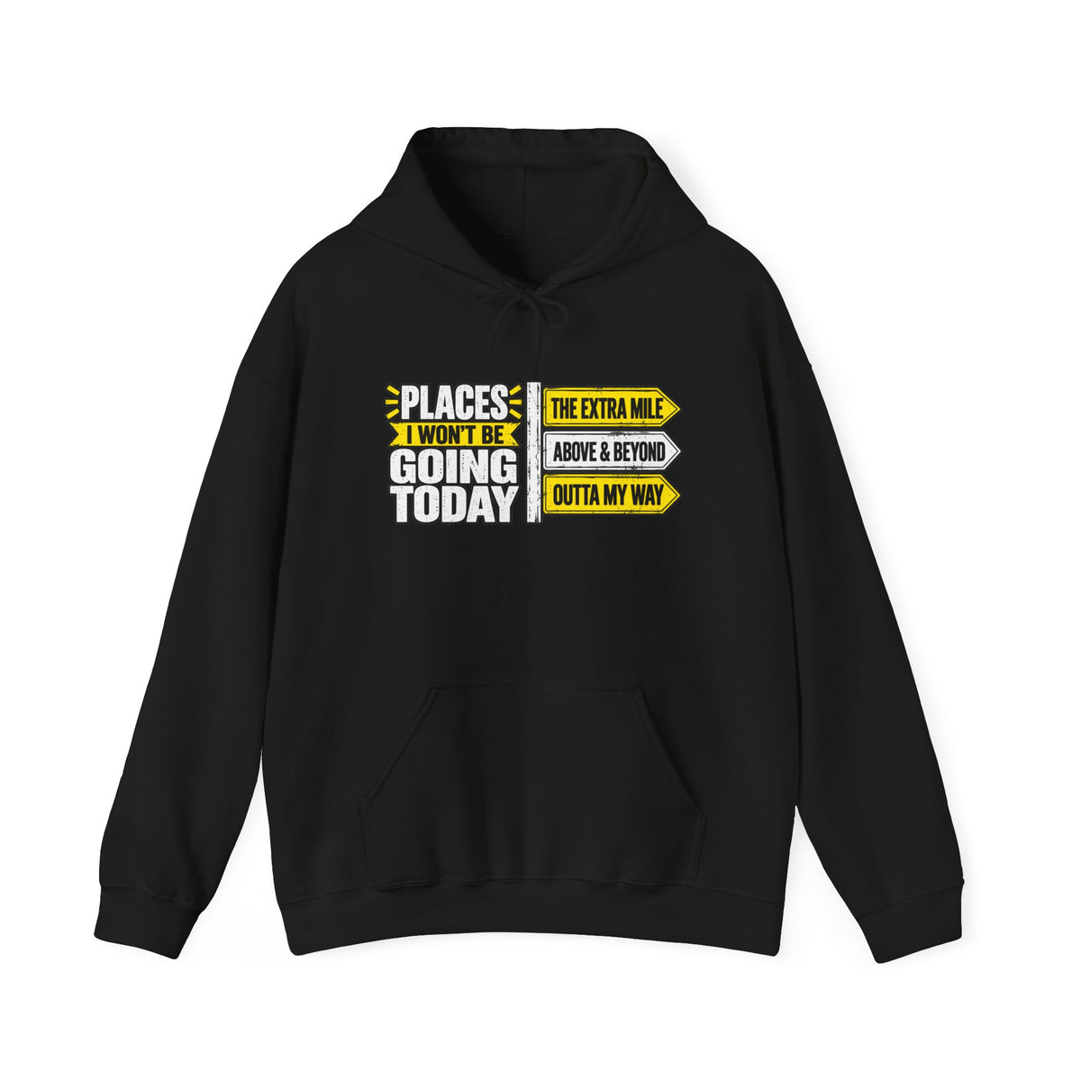 Places I Won't Be Going Today Hoodie | Graphic Hoodie, Sarcastic Quote | Unisex design