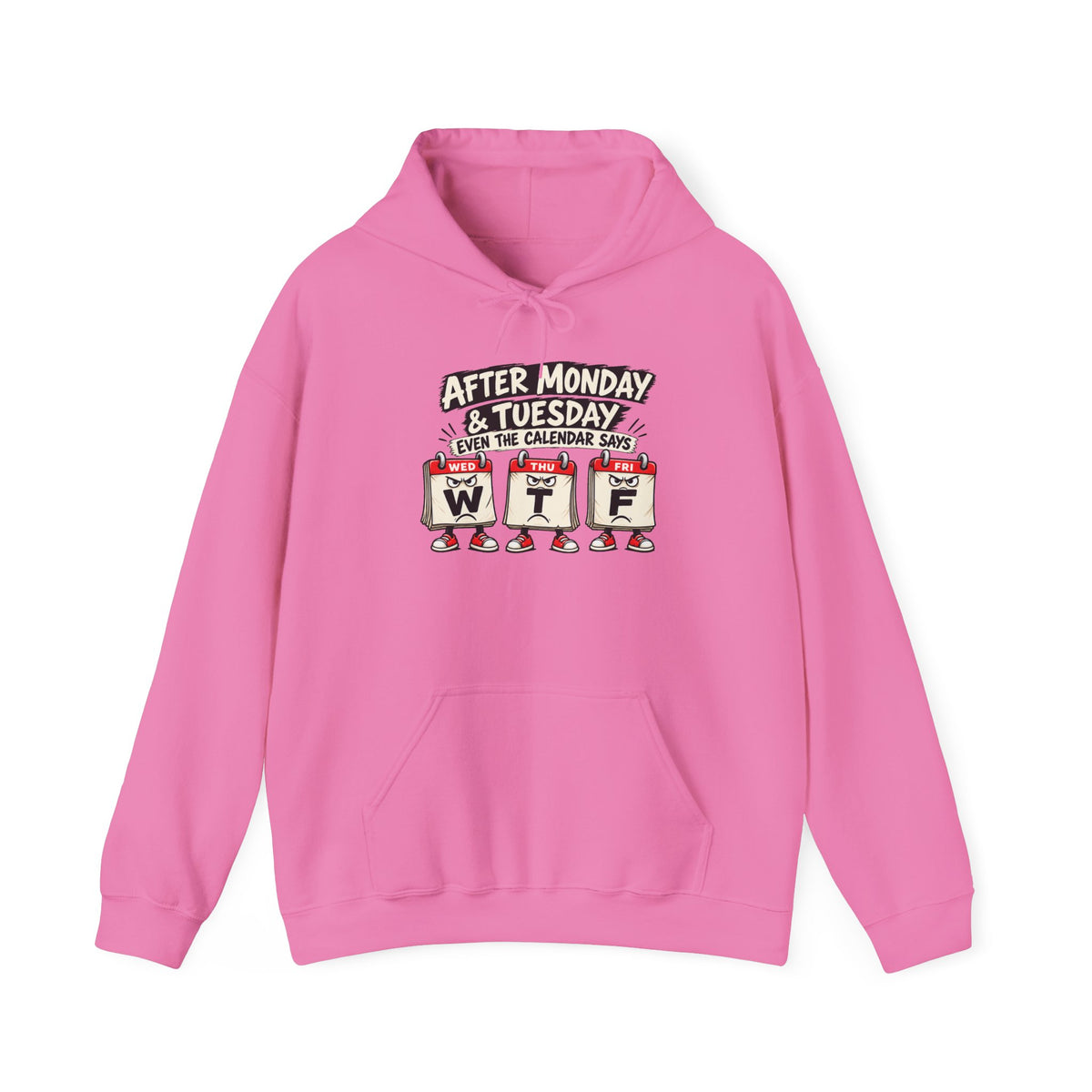 After Monday & Tuesday WTF Graphic Hoodie | Funny Weekday Humor | Unisex Design