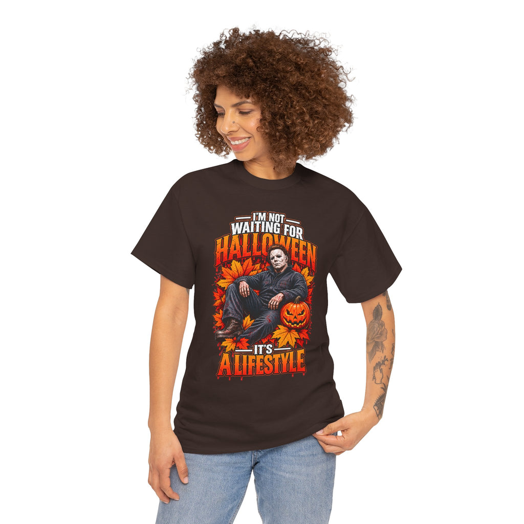I'm Not Waiting for Halloween It's a Lifestyle tee | Michael Myers Halloween design