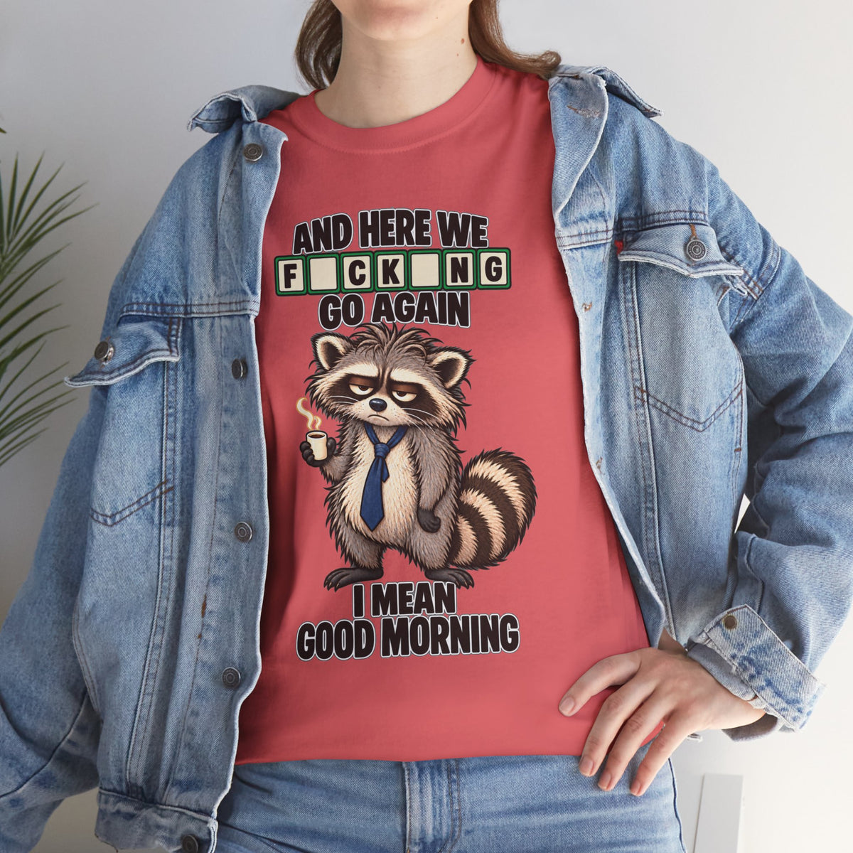 Grumpy Raccoon 'And Here We F*cking Go Again' T-Shirt | Morning Coffee Tee