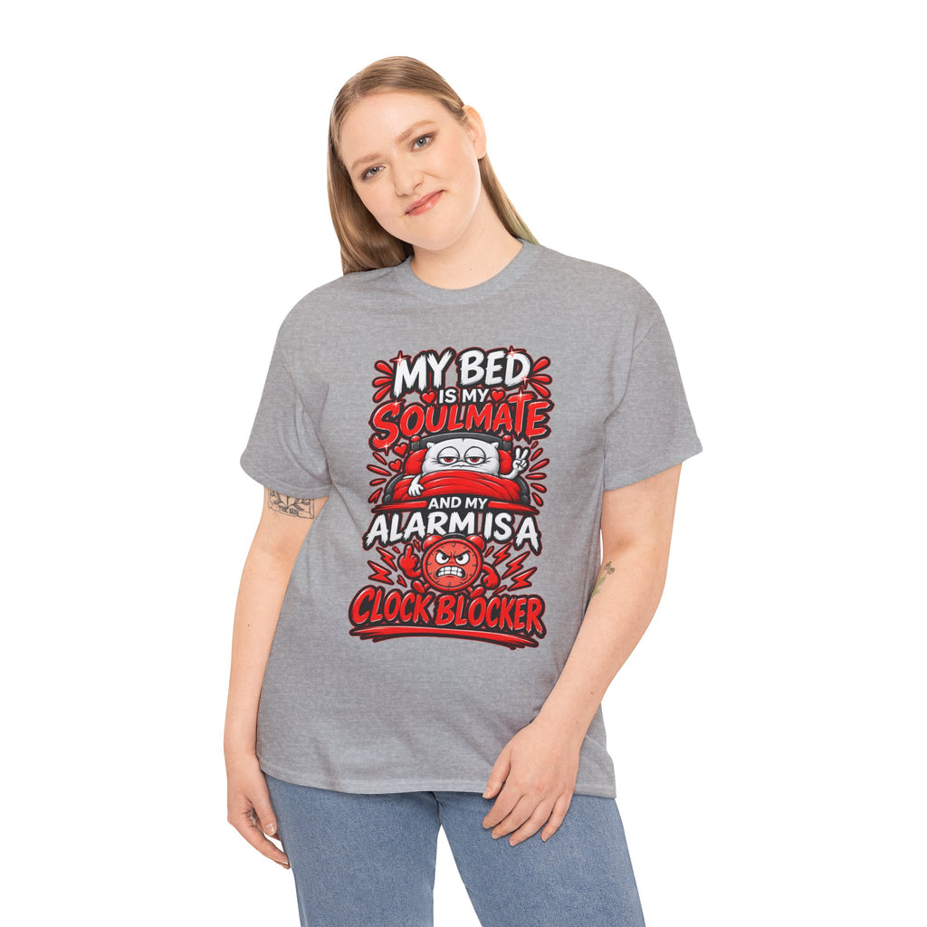 My Bed Is My Soulmate and My Alarm Is a Clock Blocker T-Shirt | Funny Sleep Tee