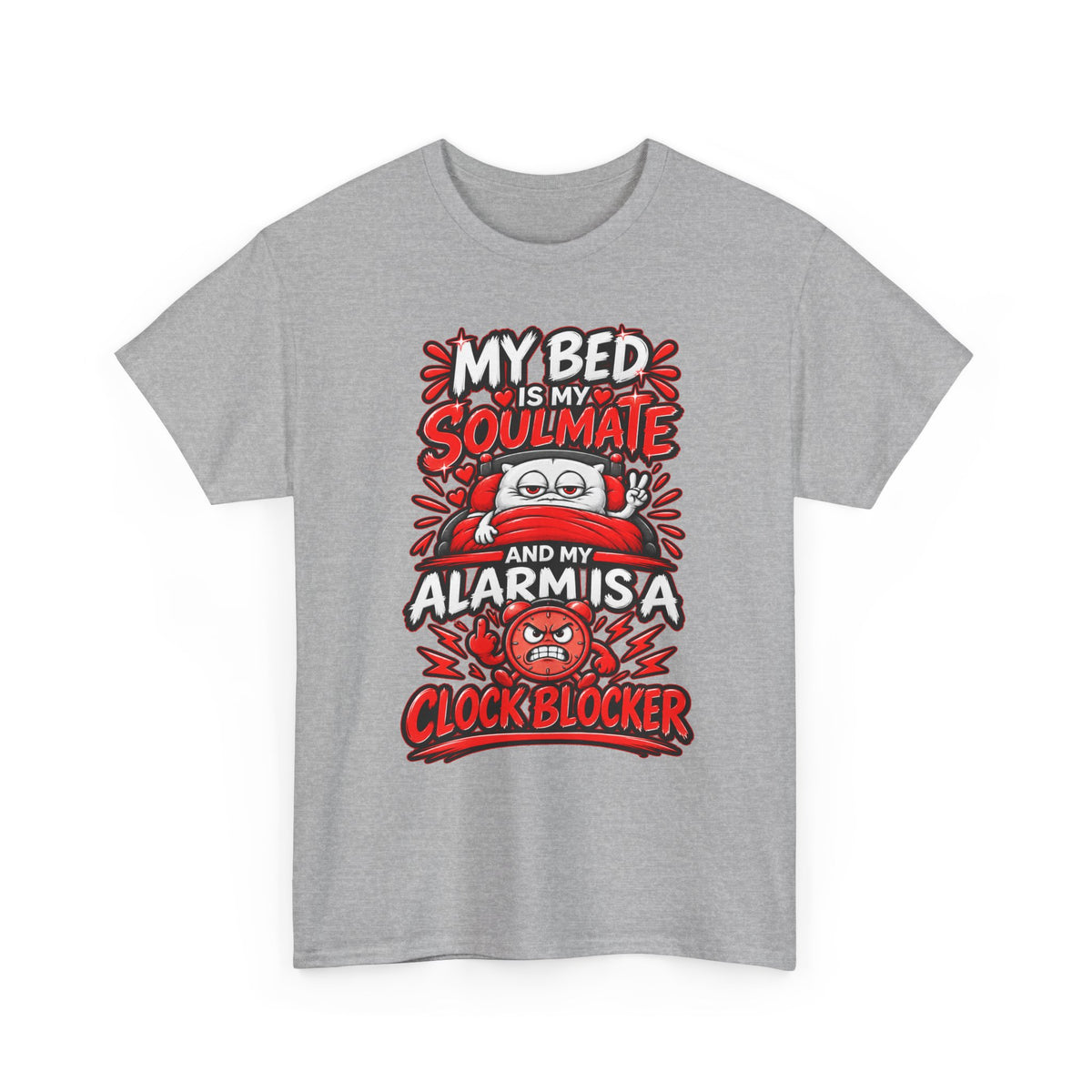 My Bed Is My Soulmate and My Alarm Is a Clock Blocker T-Shirt | Funny Sleep Tee