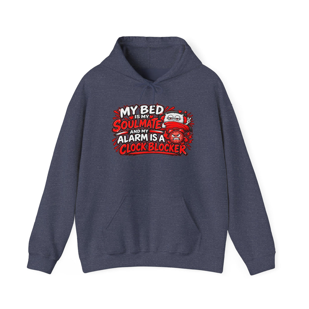My Bed Is My Soulmate Alarm Is A Clock-Blocker Hoodie | Funny Hoodie