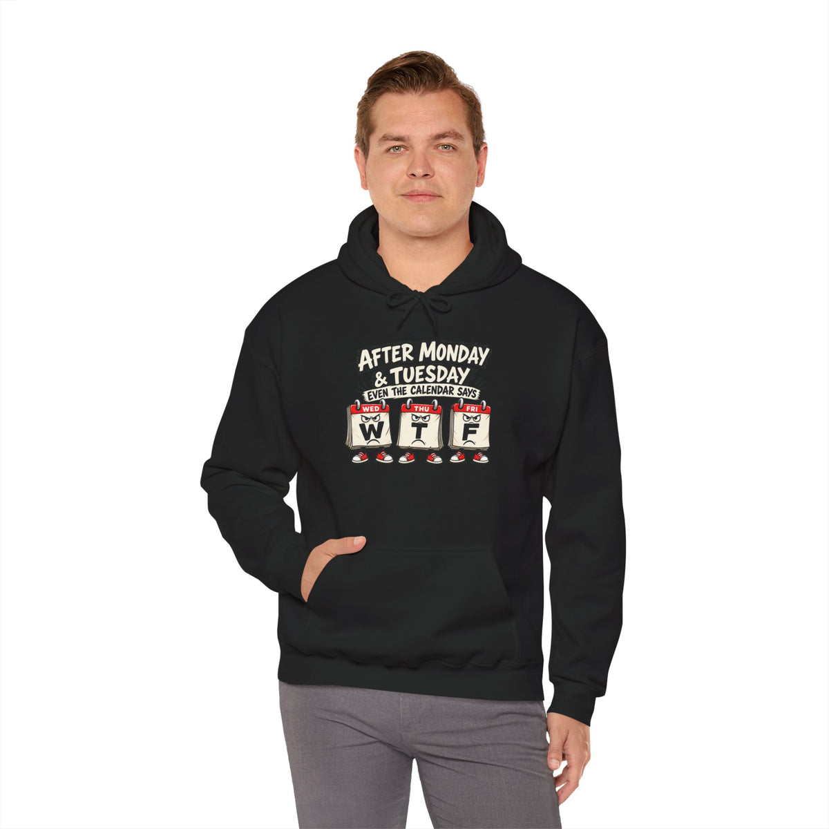 After Monday & Tuesday WTF Graphic Hoodie | Funny Weekday Humor | Unisex Design